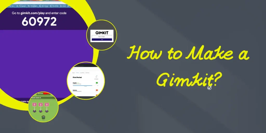 How to Make a Gimkit? And a Step-by-Step Guide