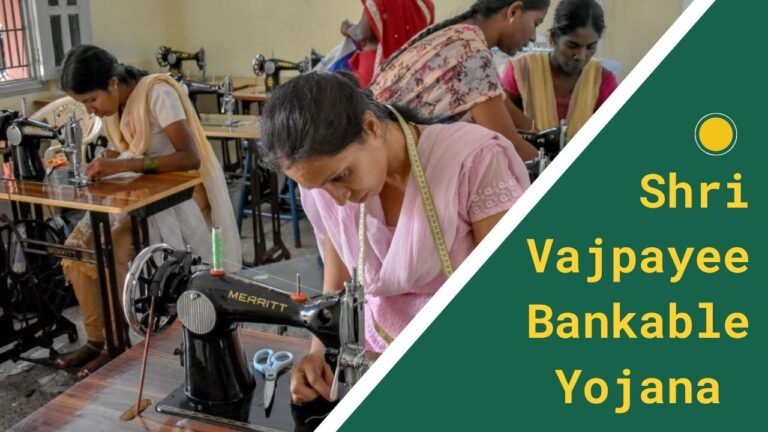 Shri Vajpayee Bankable Yojana